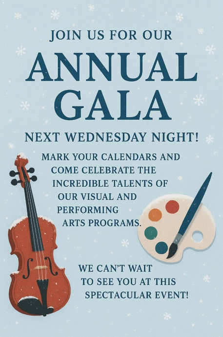 Invitation for an annual gala next Wednesday, featuring visual and performing arts talents.